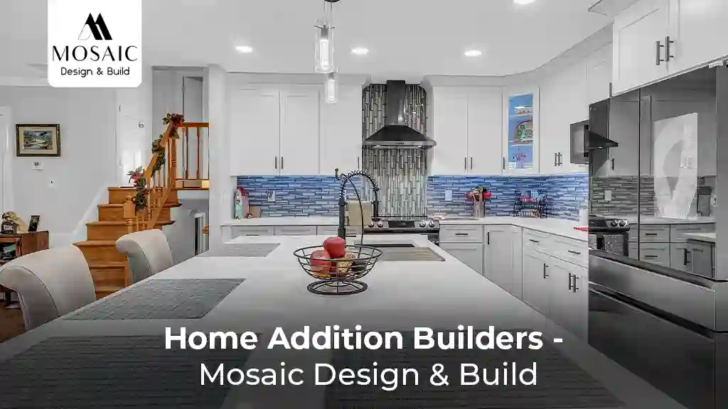 Home Addition Builders - Mosaic Design & Build - Mosaicbuild com