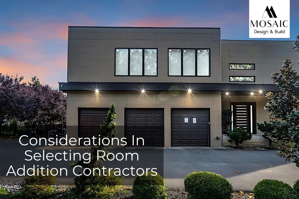 Considerations In Selecting Room Addition Contractors - Mosaicbuild com