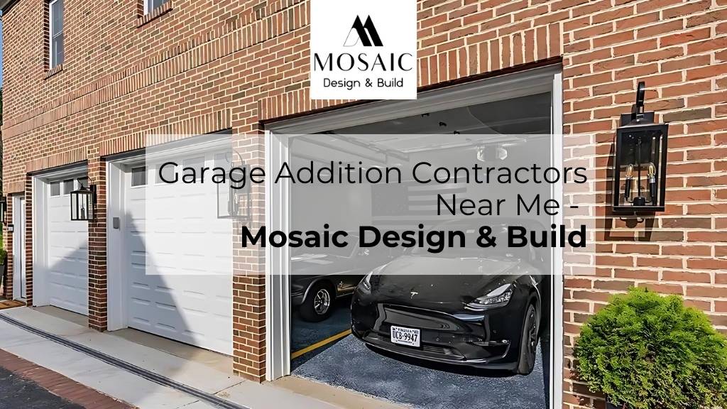 Garage Addition Contractors Near Me - Mosaic Design & Build - Mosaicbuild com