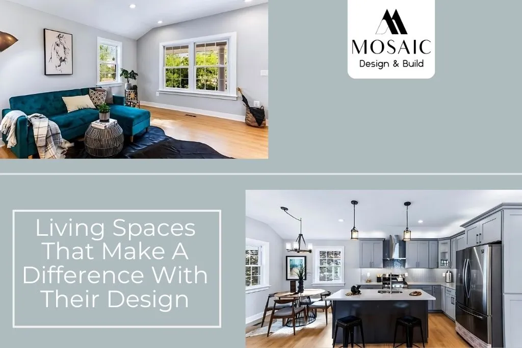 Living Spaces That Make A Difference With Their Design - Mosaicbuild com