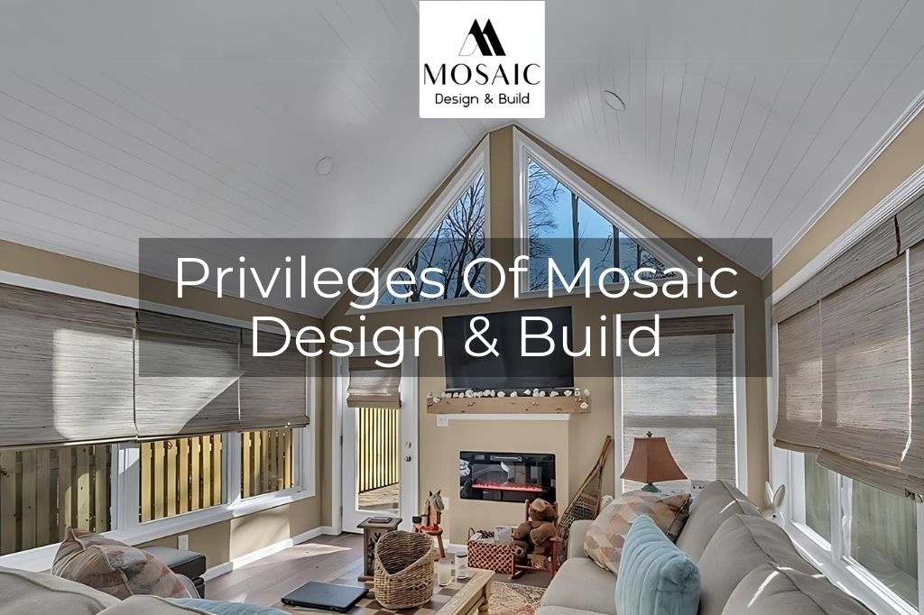 Privileges Of Mosaic Design & Build - Mosaicbuild com