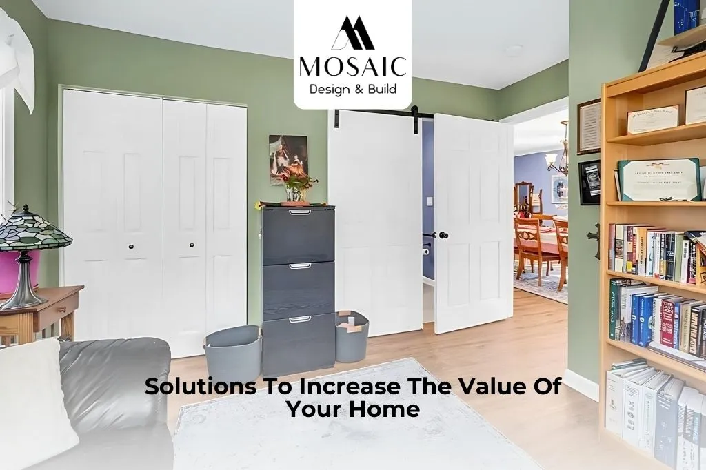 Solutions To Increase The Value Of Your Home - Mosaicbuild com