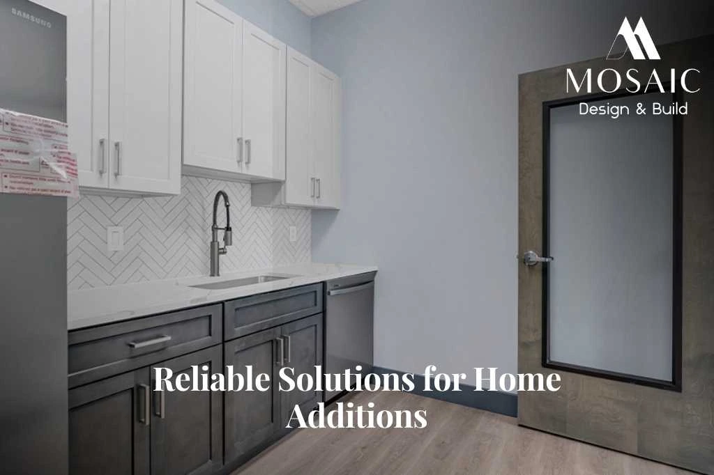 Reliable Solutions for Home Additions - Mosaicbuild com