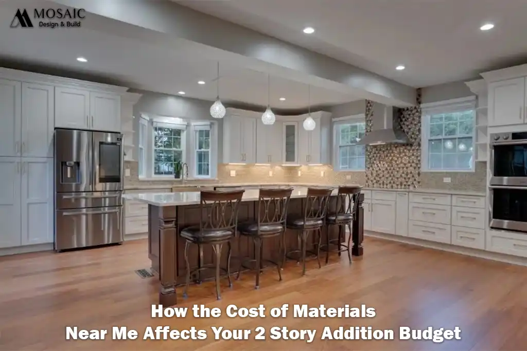 How the Cost of Materials Near Me Affects Your 2 Story Addition Budget - Mosaicbuild com