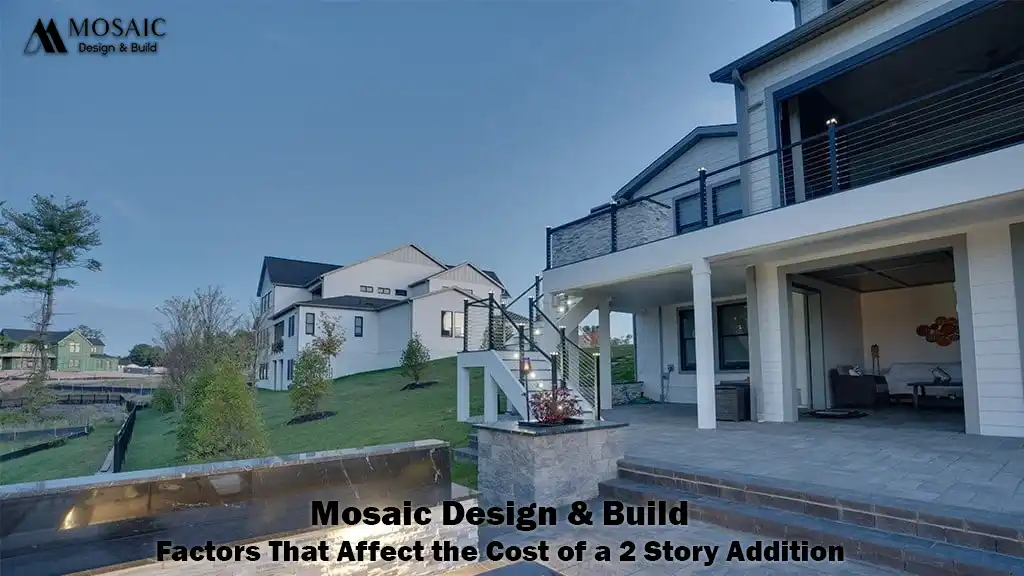 Mosaic Design & Build - Factors That Affect the Cost of a 2 Story Addition - Mosaicbuild com