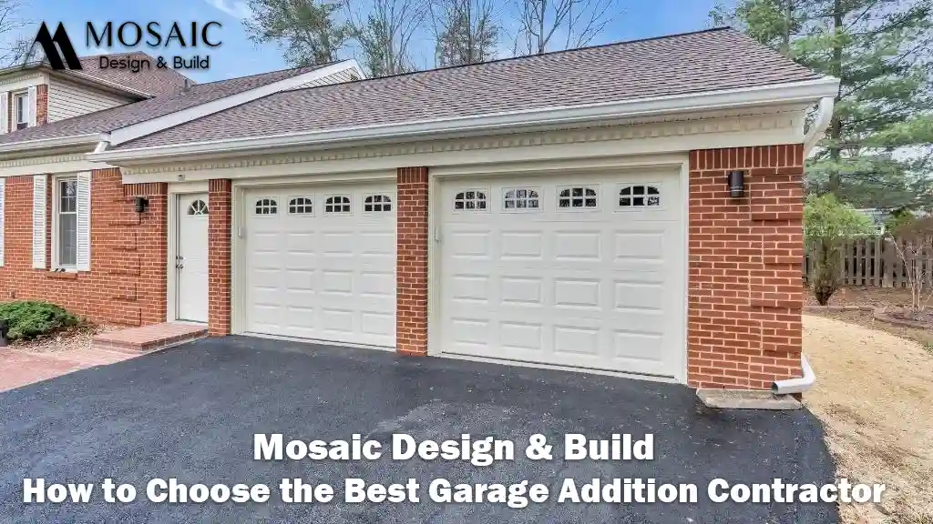 Mosaic Design & Build - How to Choose the Best Garage Addition Contractor - Mosaicbuild com