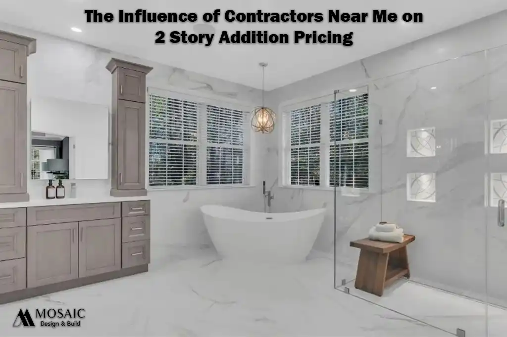 The Influence of Contractors Near Me on 2 Story Addition Pricing - Mosaicbuild com